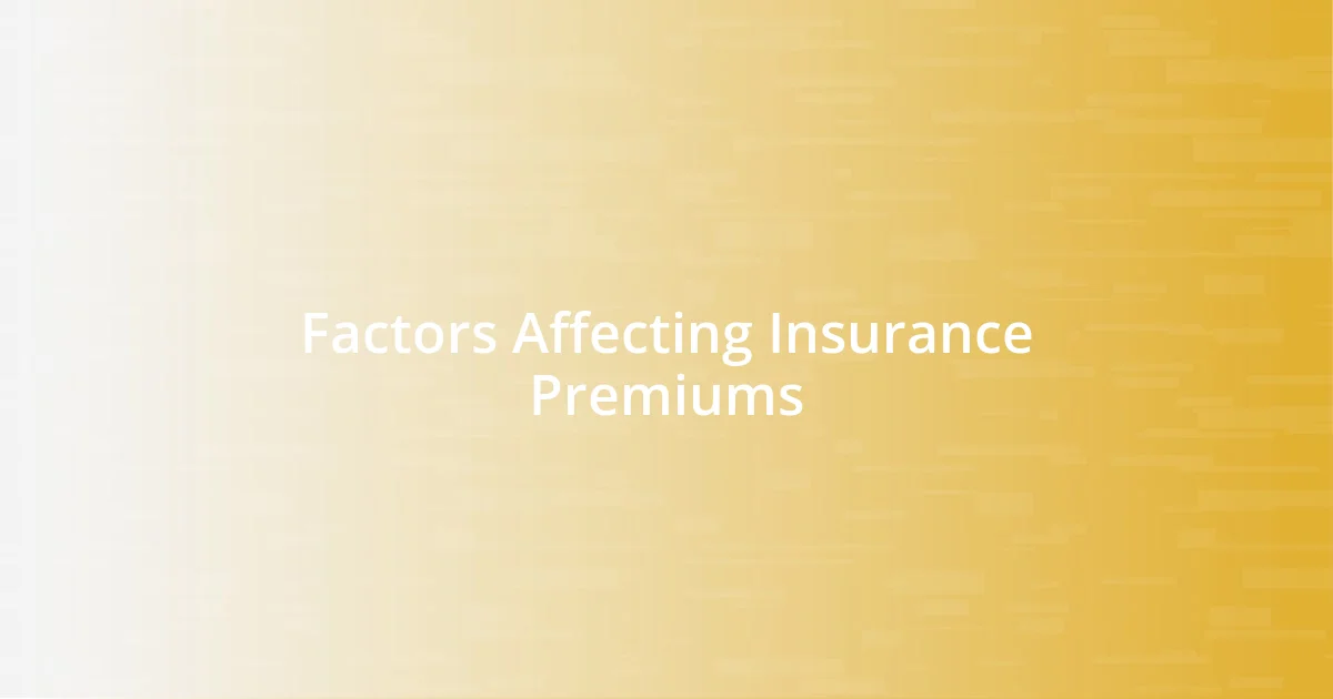 Factors Affecting Insurance Premiums