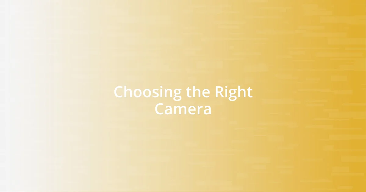 Choosing the Right Camera