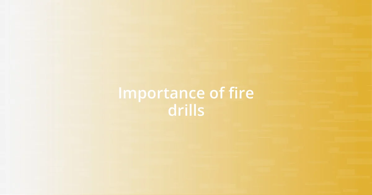 Importance of fire drills