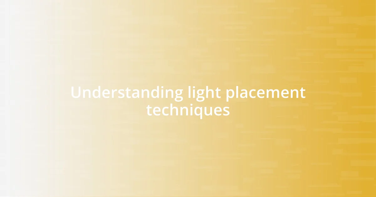 Understanding light placement techniques