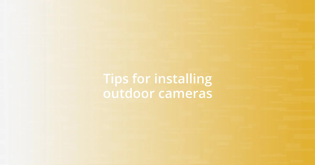 Tips for installing outdoor cameras