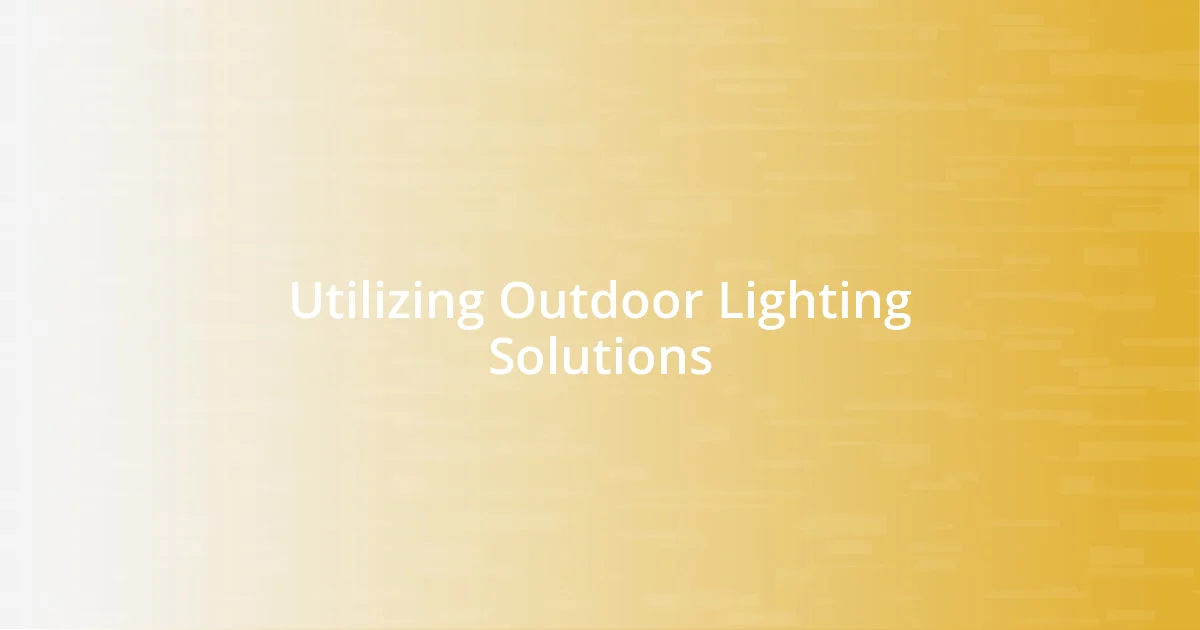 Utilizing Outdoor Lighting Solutions