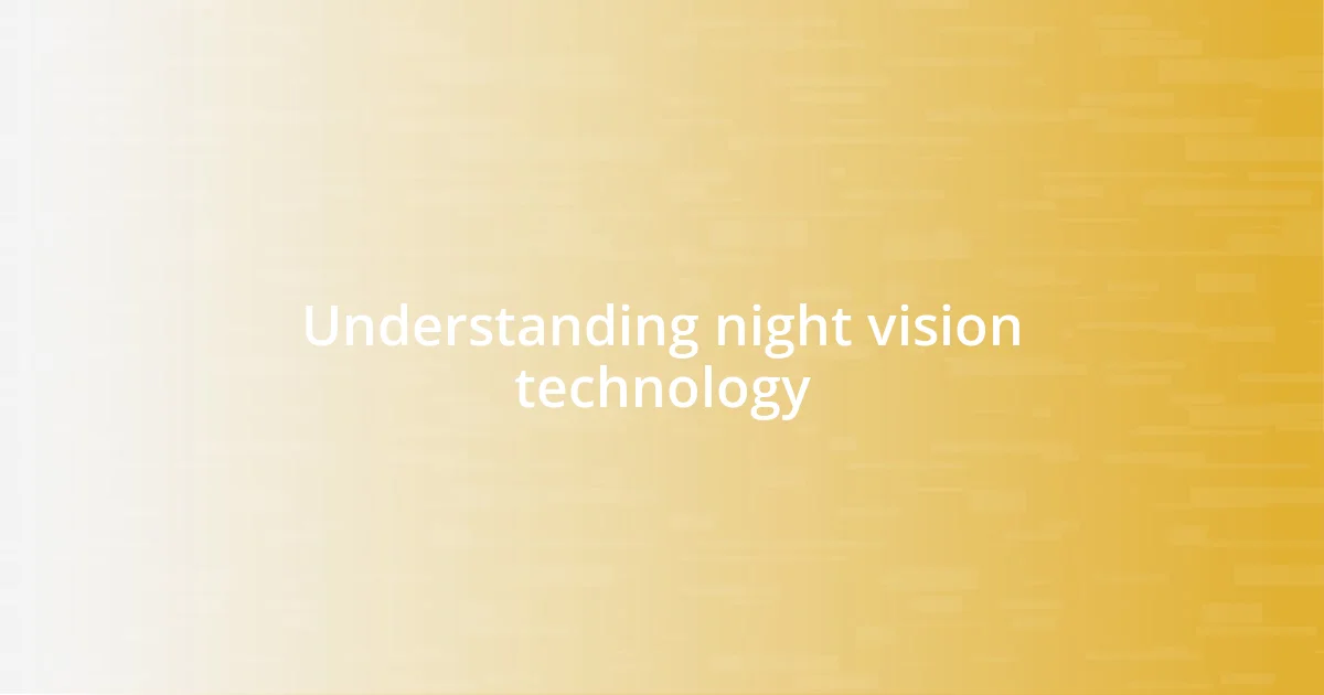 Understanding night vision technology