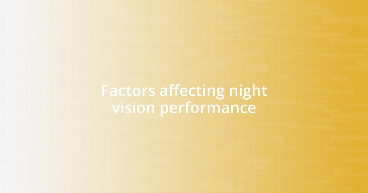 Factors affecting night vision performance