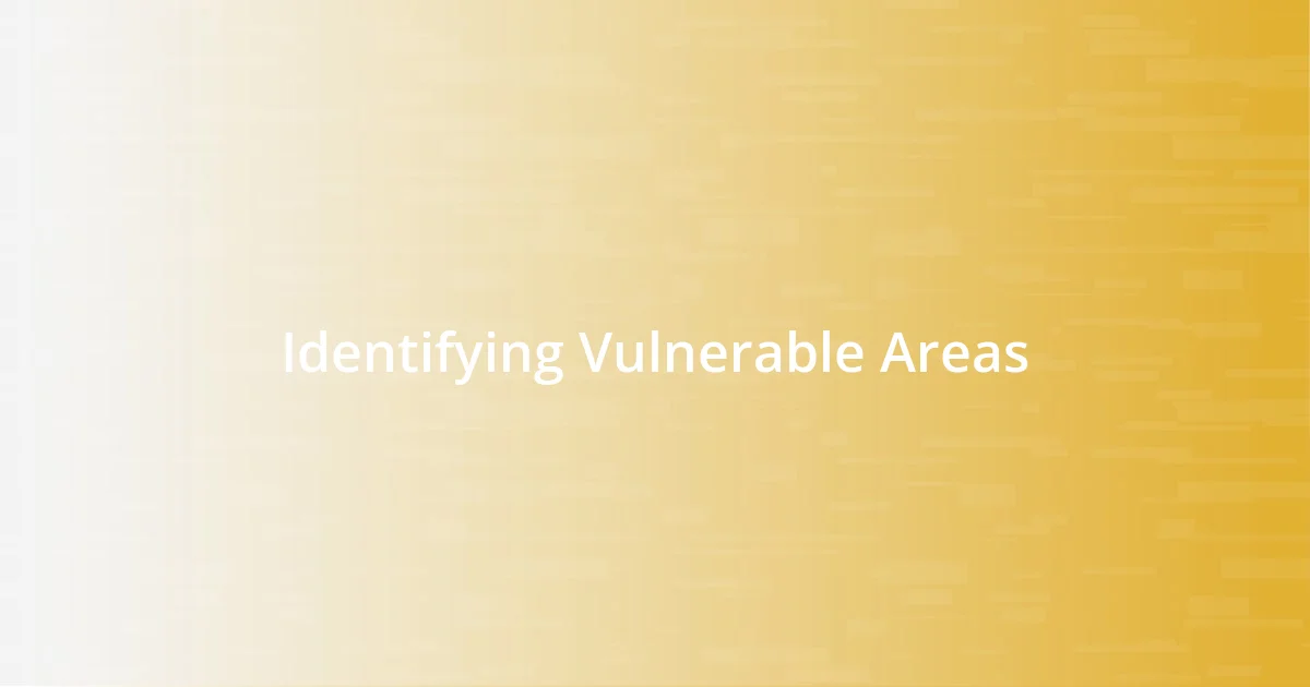 Identifying Vulnerable Areas