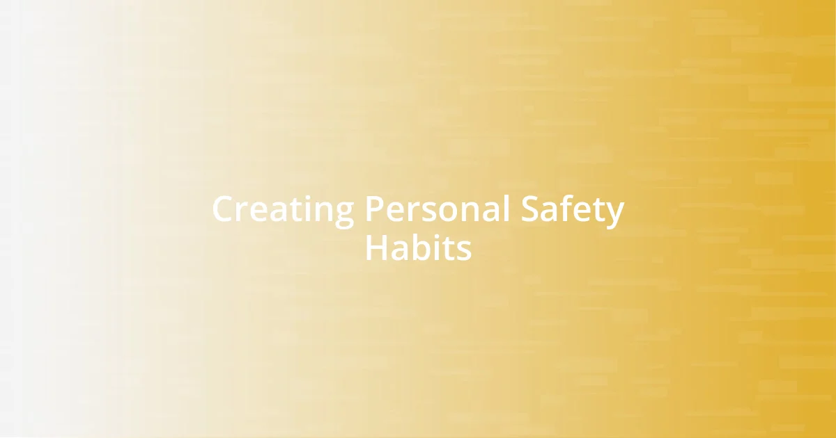 Creating Personal Safety Habits