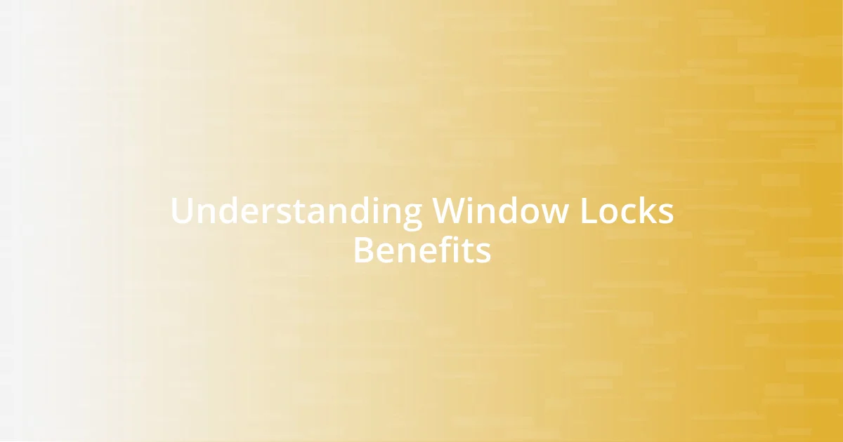 Understanding Window Locks Benefits