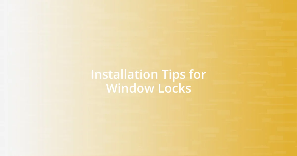 Installation Tips for Window Locks