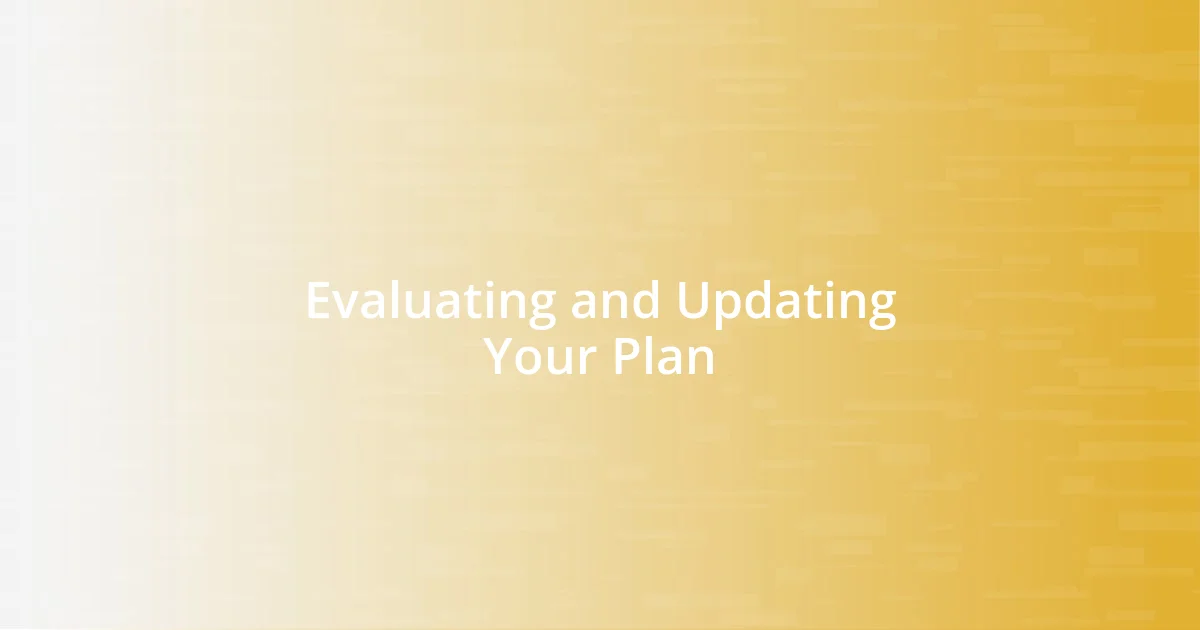 Evaluating and Updating Your Plan