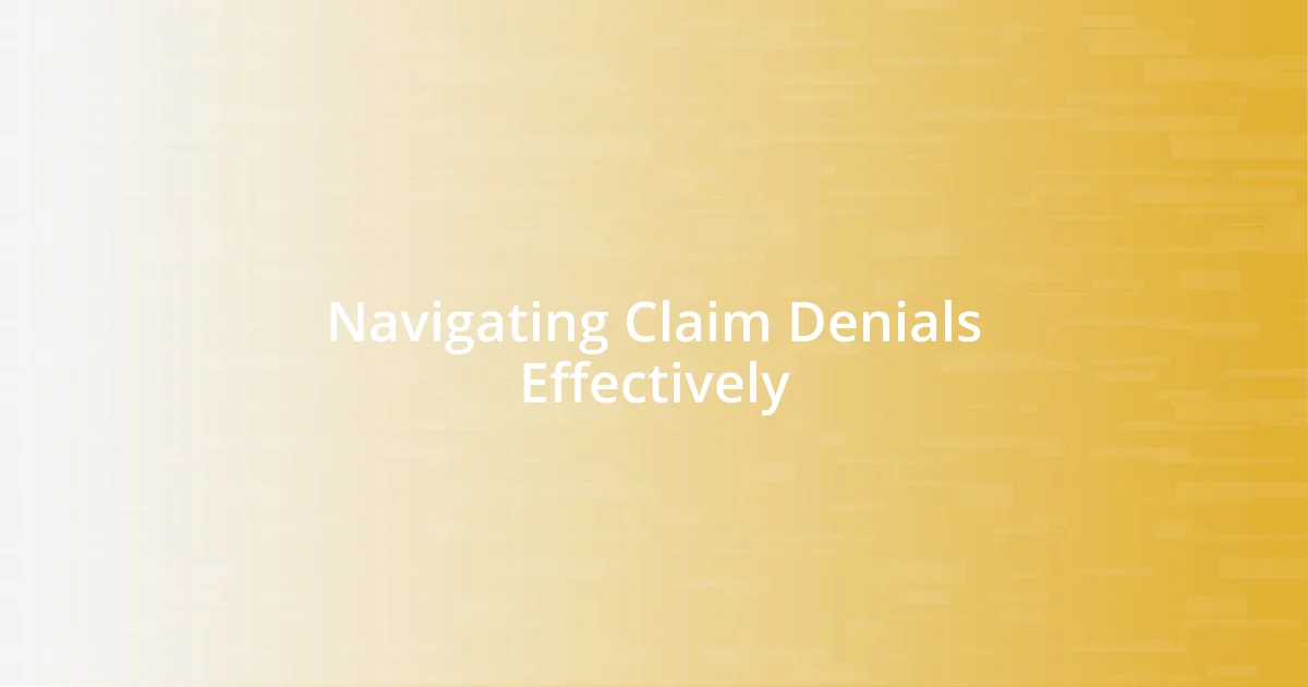 Navigating Claim Denials Effectively