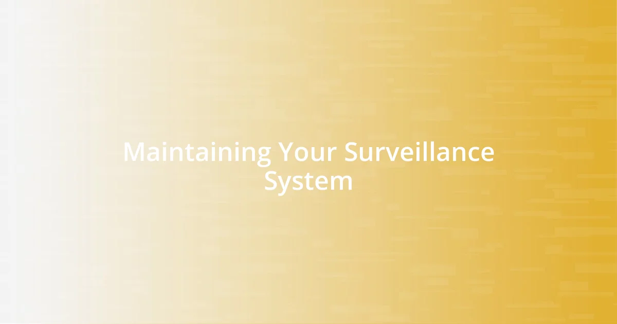 Maintaining Your Surveillance System