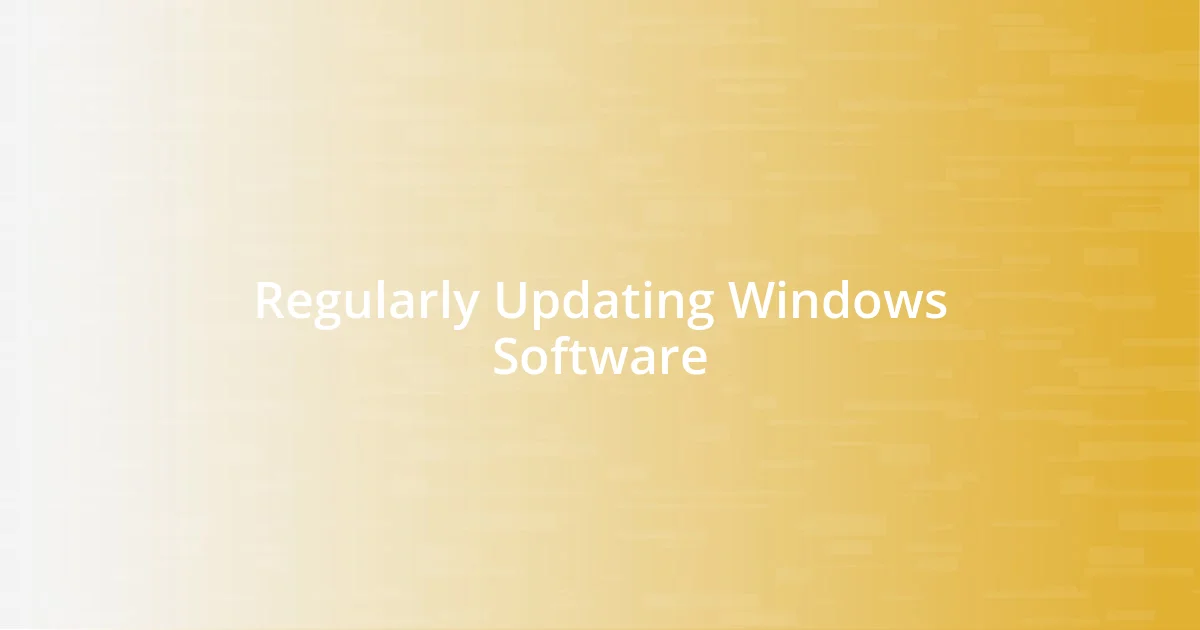 Regularly Updating Windows Software