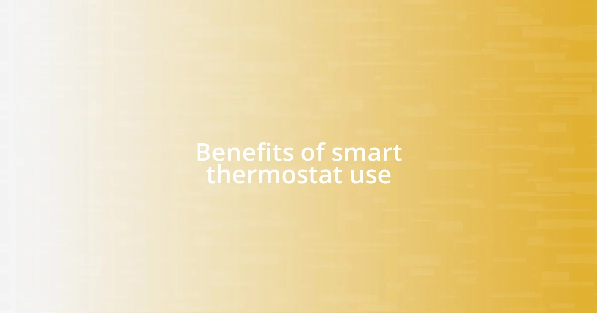 Benefits of smart thermostat use