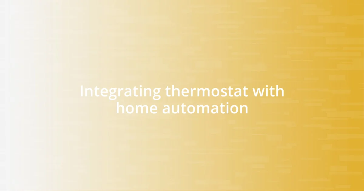 Integrating thermostat with home automation